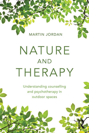 Nature and Therapy: Understanding counselling and psychotherapy in outdoor spaces,Used