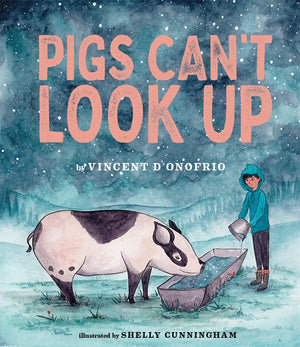 Pigs Can'T Look Up: A Picture Book