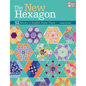 The New Hexagon: 52 Blocks to English Paper Piece,Used