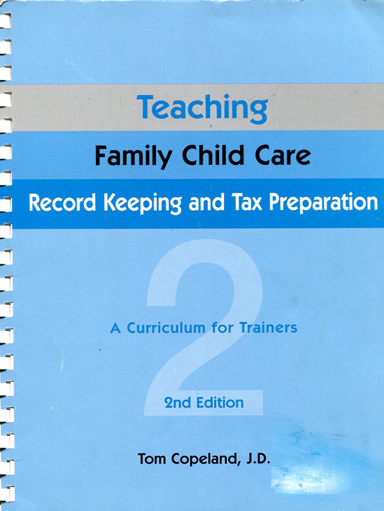 Teaching Family Child Care Record Keeping and Tax Preparation: A Curriculum for Trainers,Used
