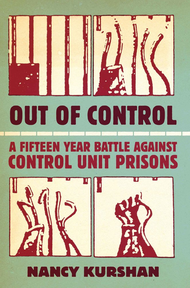 Out Of Control: A Fifteenyear Battle Against Control Unit Prisons-new