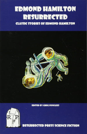Edmond Hamilton Resurrected: Classic Stories Of Edmond Hamilton,Used