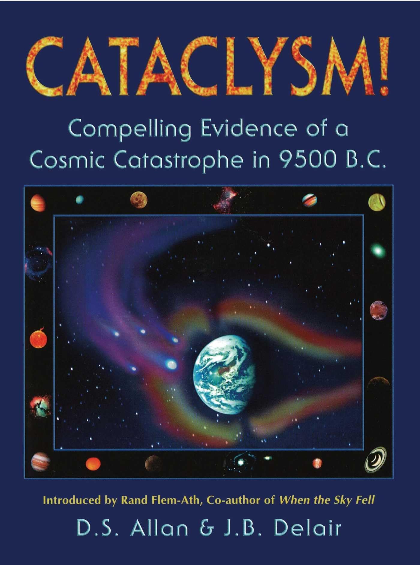 Cataclysm!: Compelling Evidence Of A Cosmic Catastrophe In 9500 B.C.