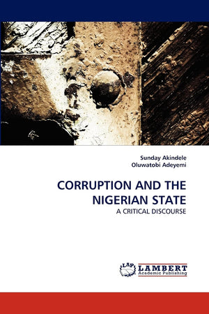 CORRUPTION AND THE NIGERIAN STATE: A CRITICAL DISCOURSE,Used