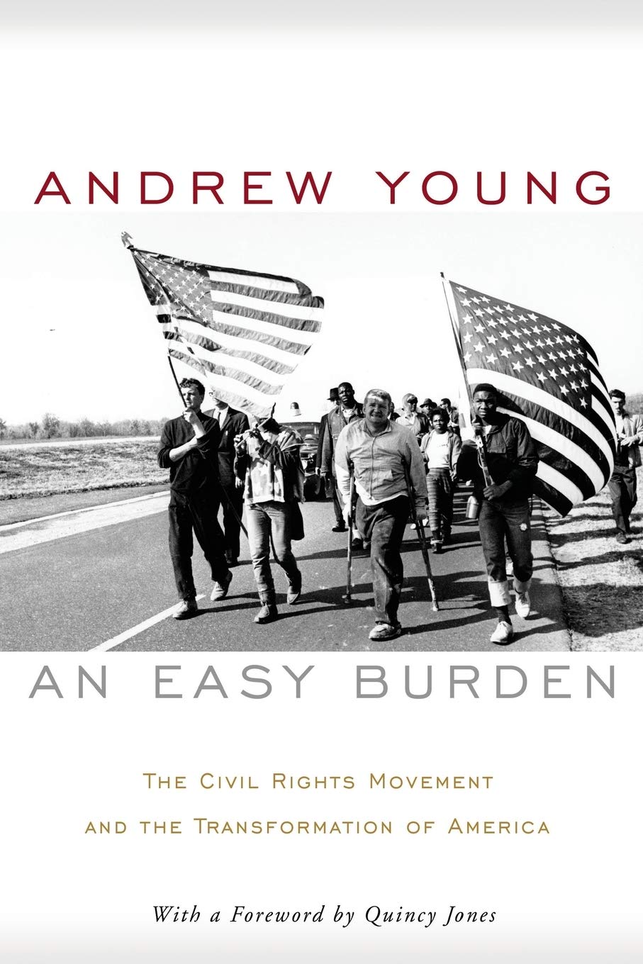 An Easy Burden: The Civil Rights Movement and the Transformation of America,New