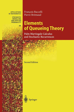 Elements of Queueing Theory: Palm Martingale Calculus and Stochastic Recurrences (Stochastic Modelling and Applied Probability, ,Used