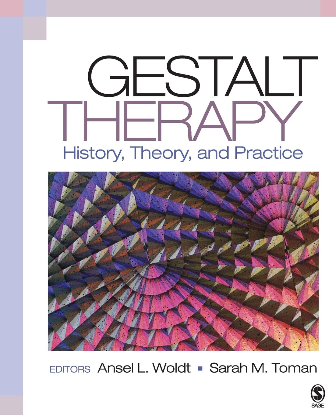 Gestalt Therapy: History, Theory, And Practice,New