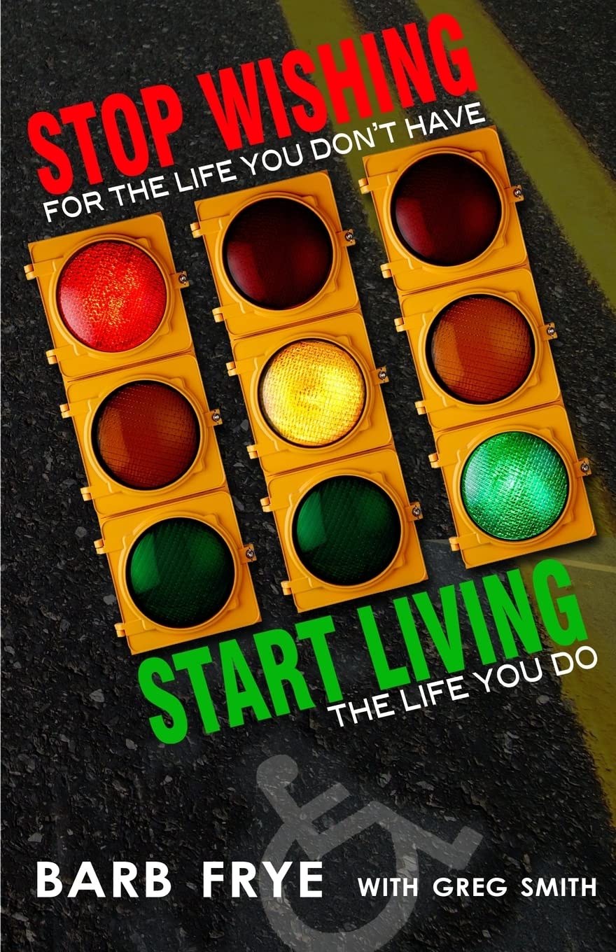 Stop Wishing, Start Living: Stop Wishing For The Life You Don'T Have And Start Living The Life You Do