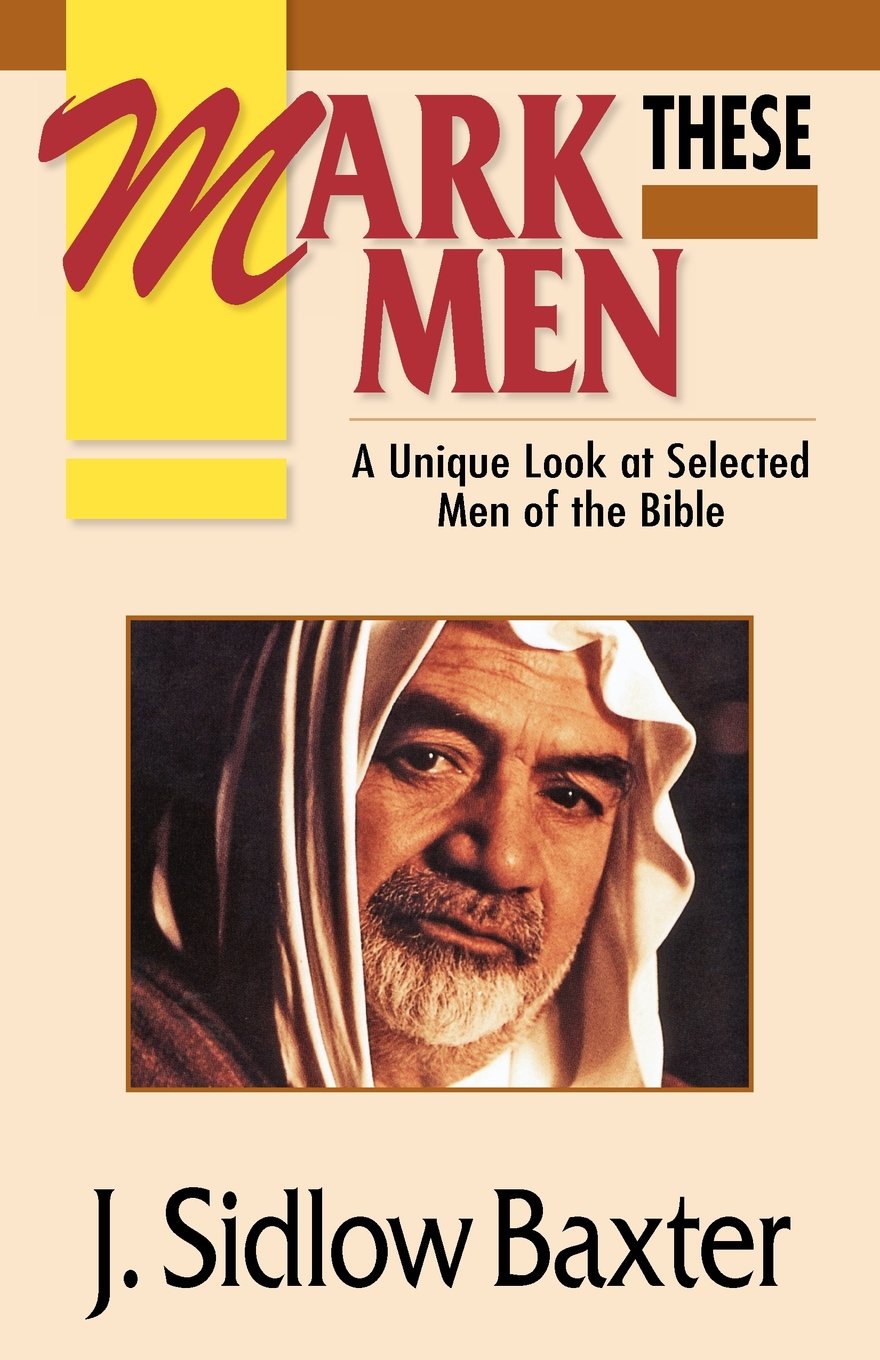 Mark These Men: A Unique Look At Selected Men Of The Bible,Used