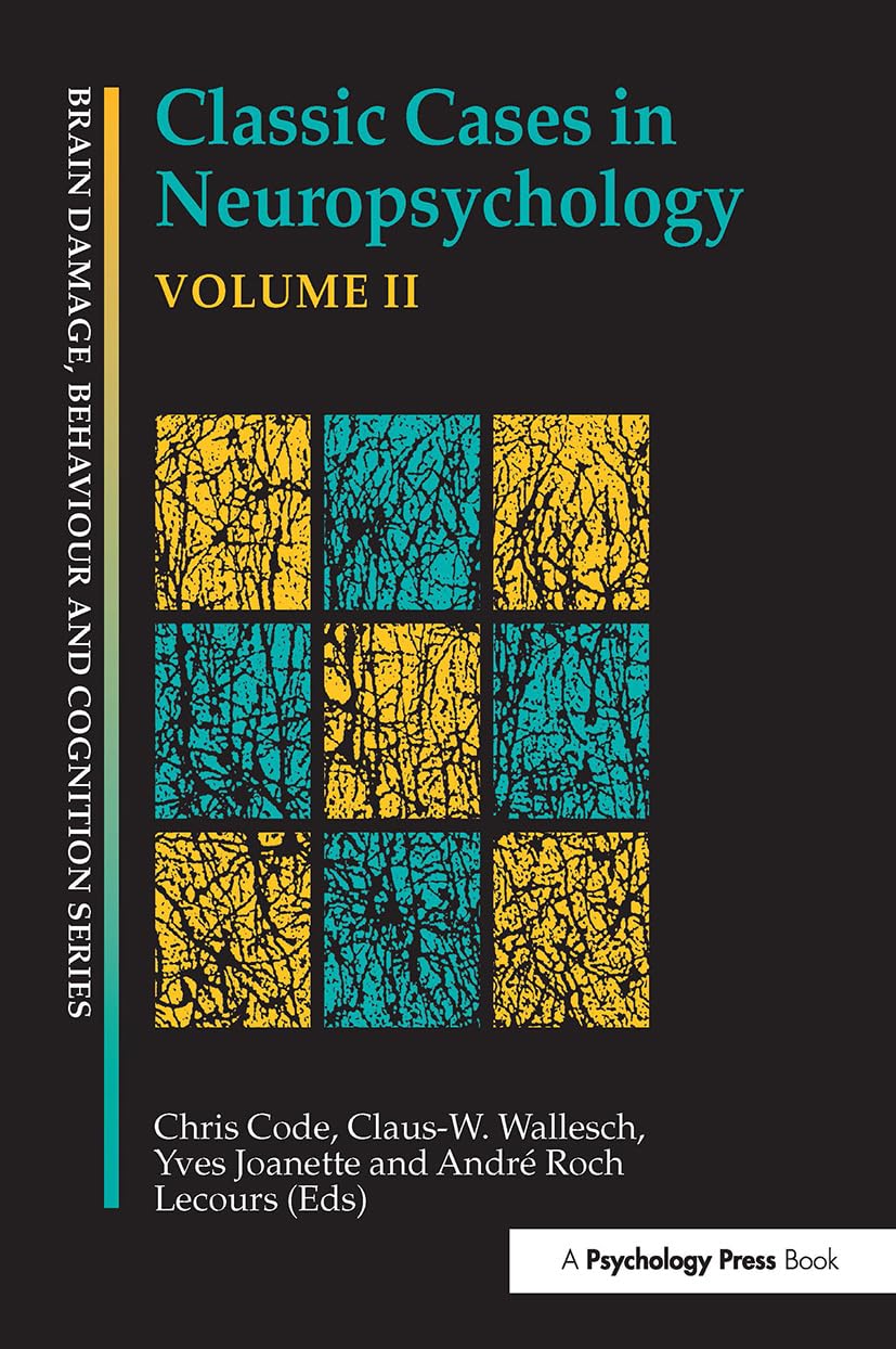 Classic Cases in Neuropsychology II (Brain Damage, Behaviour, and Cognition),Used