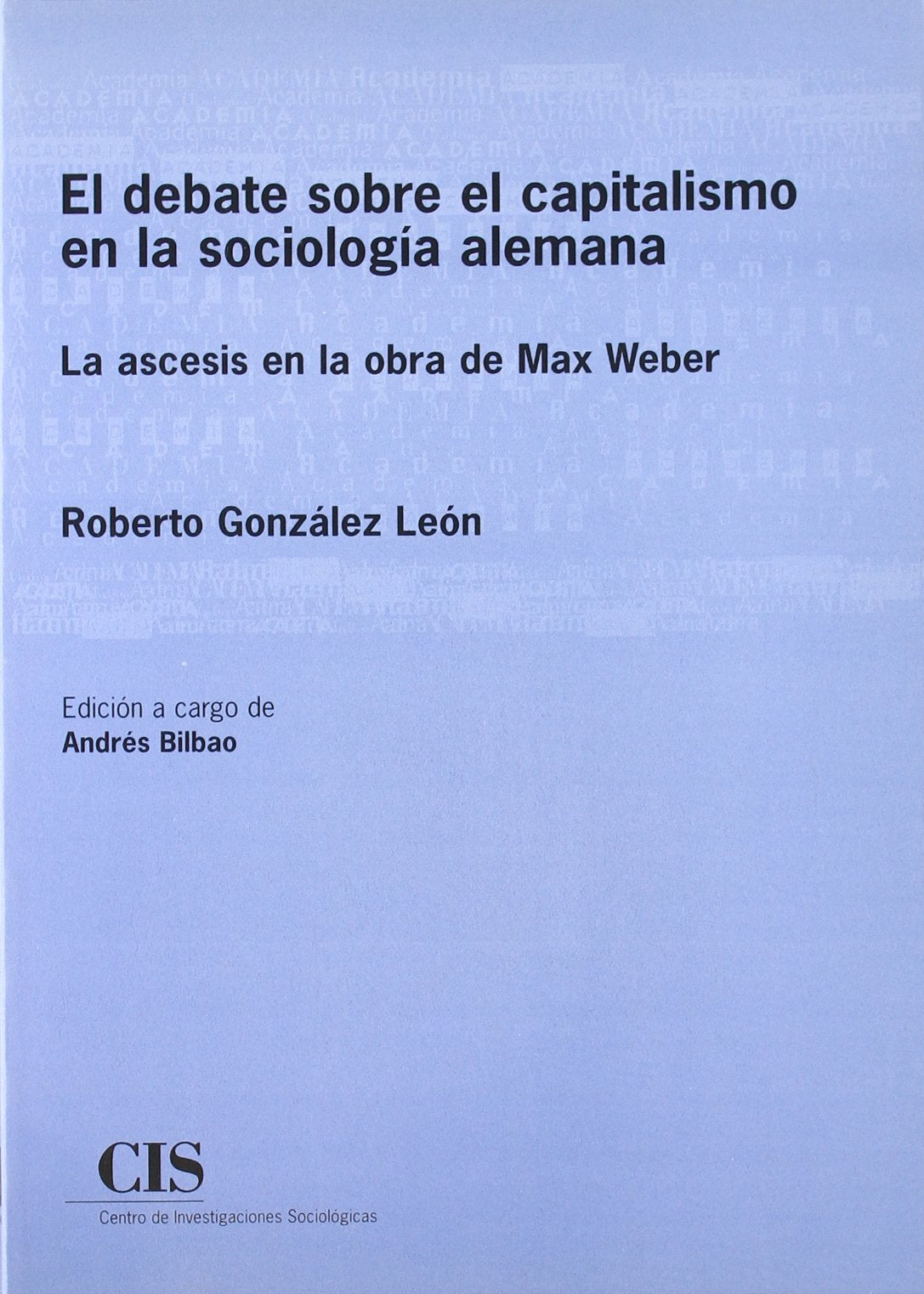 El Debate Sobre El Capitalismo En La Sociologa Alemana: La Ascesis En La Obra De Max Weber,Used