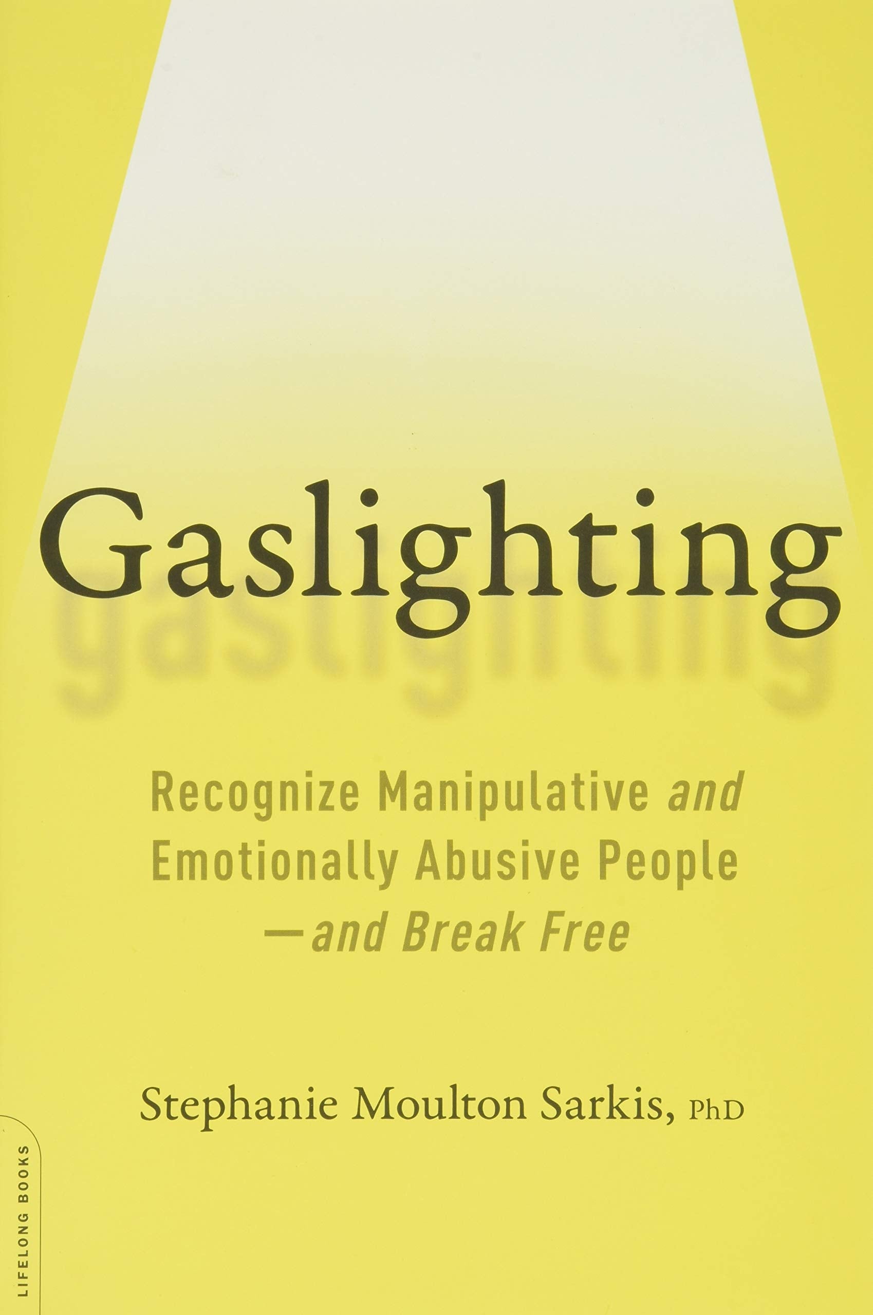 Gaslighting: Recognize Manipulative and Emotionally Abusive People  and Break Free,Used