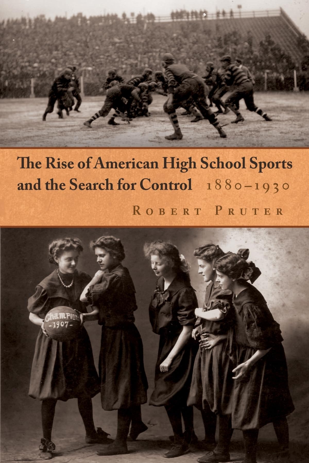 The Rise of American High School Sports and the Search for Control: 18801930 (Sports and Entertainment),Used