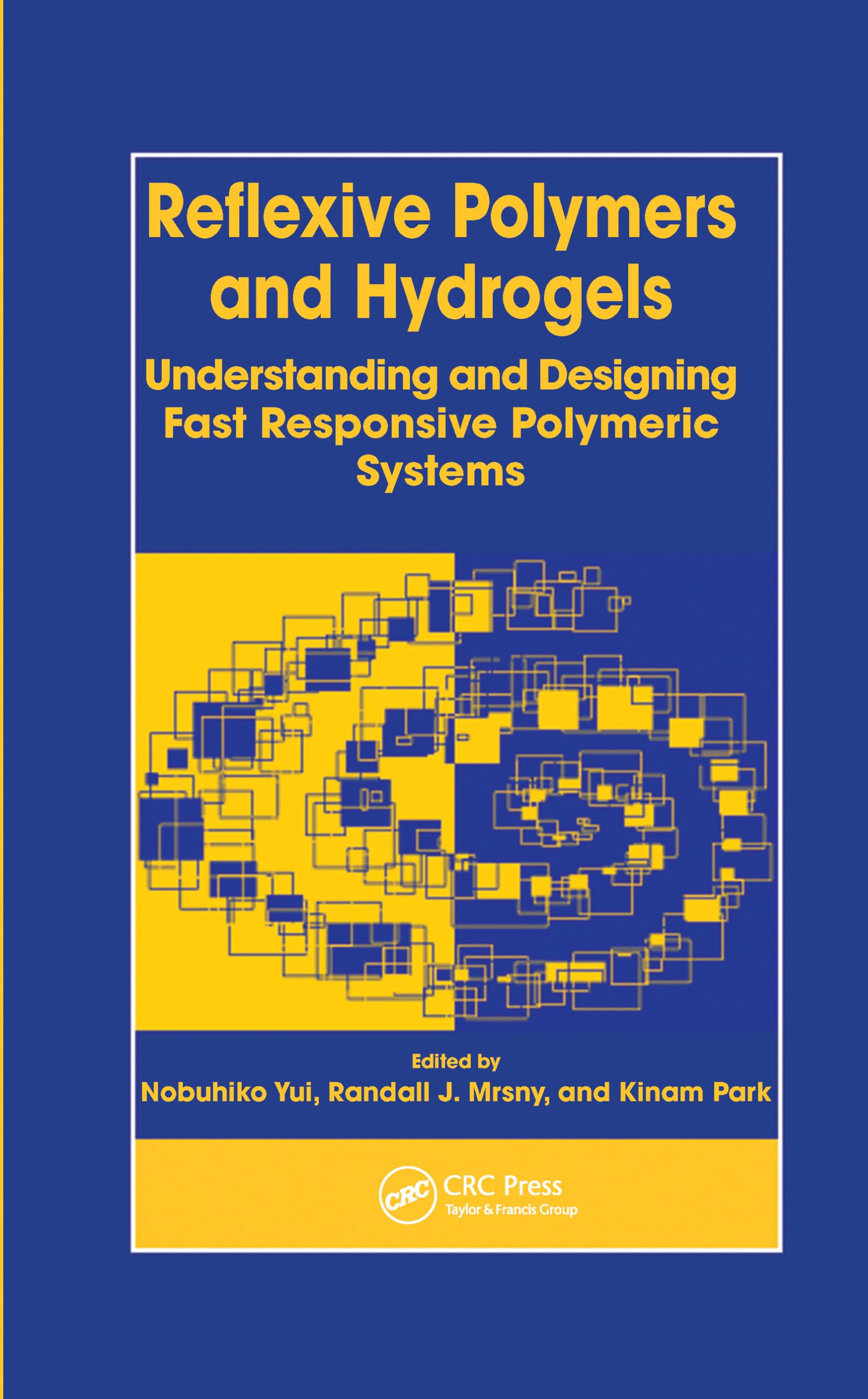 Reflexive Polymers and Hydrogels: Understanding and Designing Fast Responsive Polymeric Systems,Used