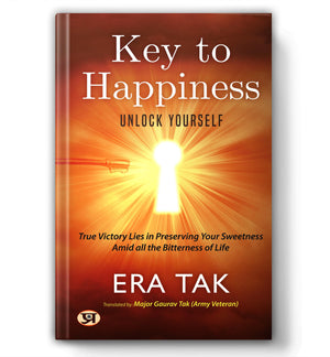Key To Happiness: Unlock Yourself | Inspirational Life Lessons & Real Experiences By Era Tak | Self-Help, Emotional Wellness & Positive Thinking [Premium Paperback - Self Help Book In English]