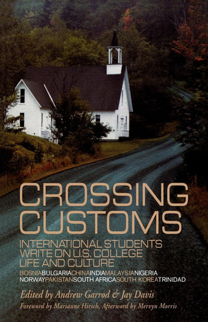 Crossing Customs: International Students Write on U.S. College Life and Culture (RoutledgeFalmer Studies in Higher Education),New
