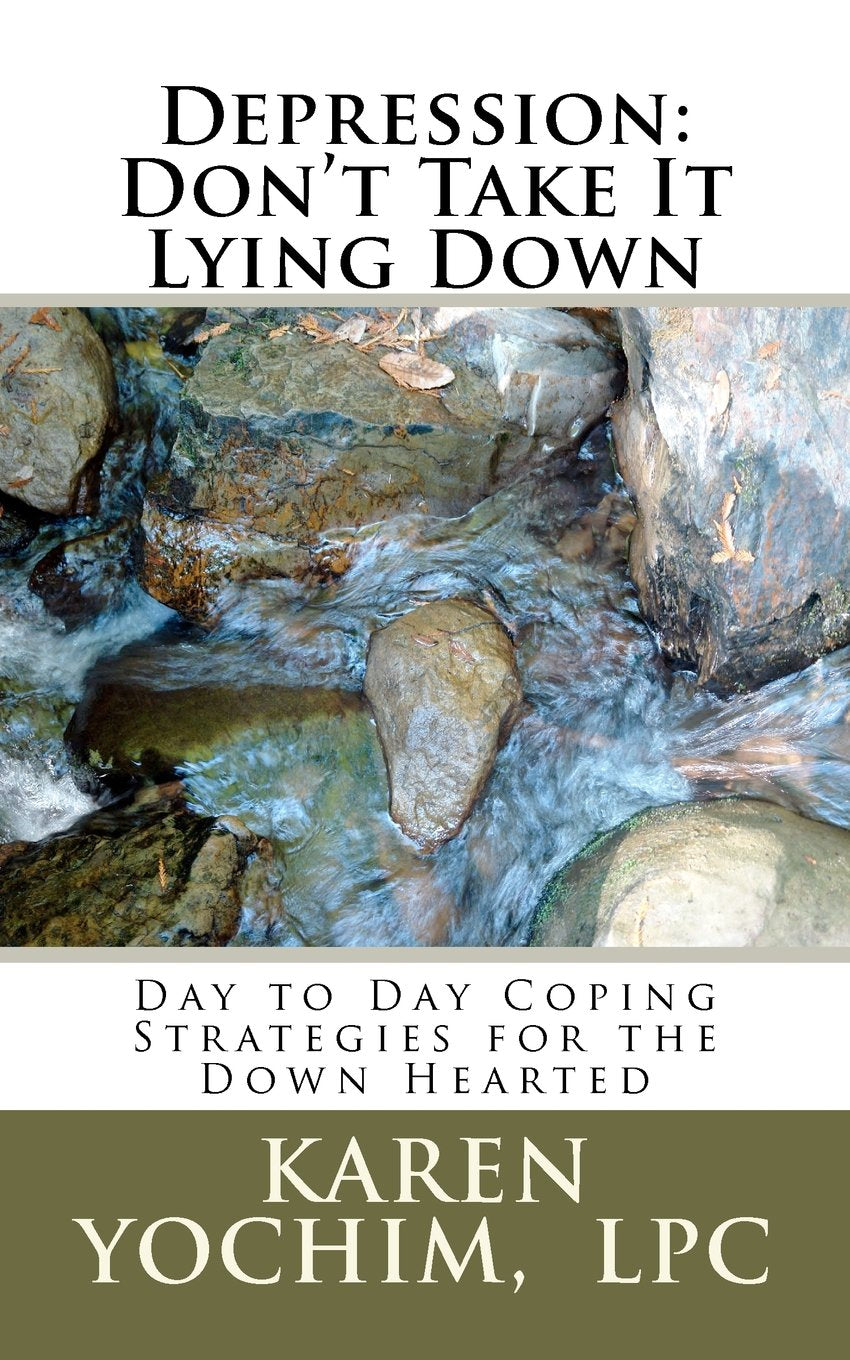 Depression: Don'T Take It Lying Down: Day To Day Coping Strategies For The Down Hearted,Used