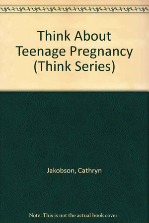 Think About Teenage Pregnancy (Think Series),Used
