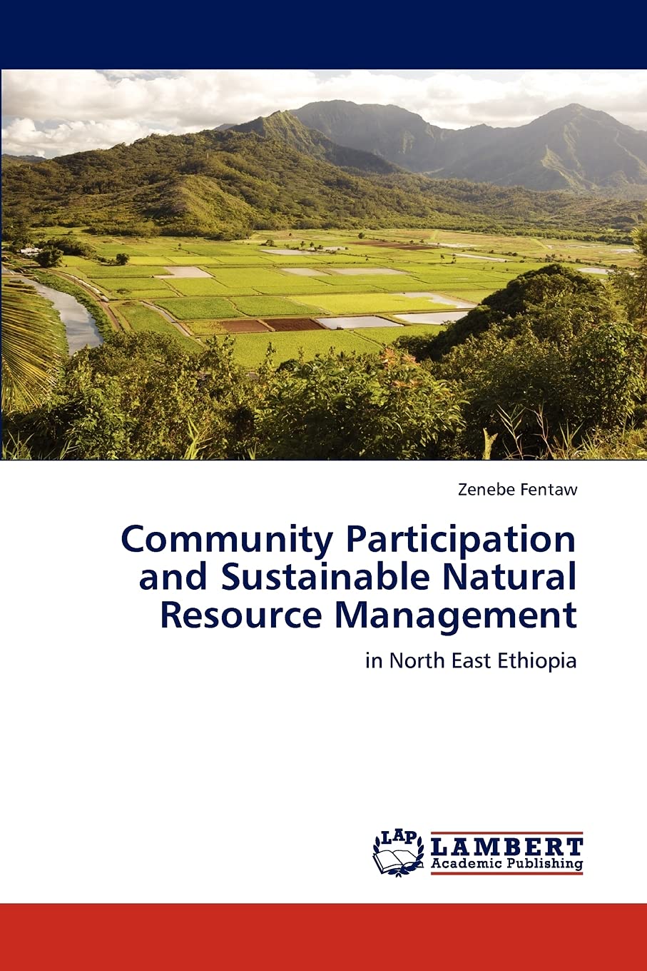 Community Participation and Sustainable Natural Resource Management: in North East Ethiopia,Used