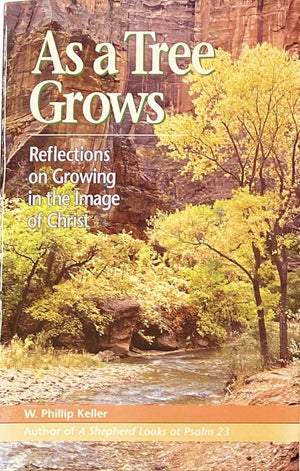 As A Tree Grows: Reflections On Growing In The Image Of Christ,Used