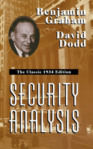 Security Analysis: The Classic 1934 Edition,New