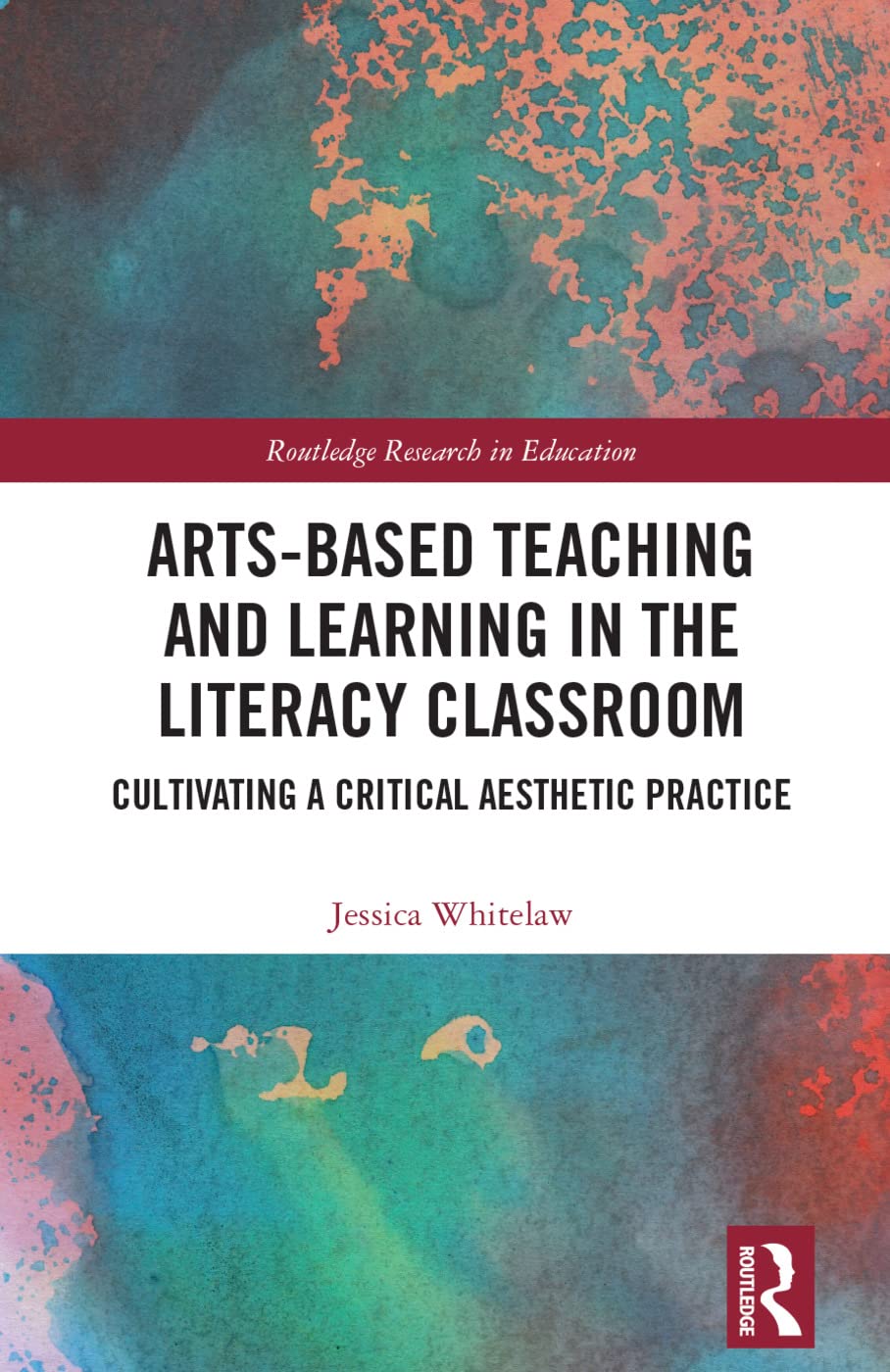 ArtsBased Teaching and Learning in the Literacy Classroom (Routledge Research in Education),Used