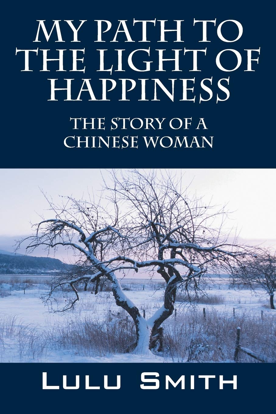 My Path To The Light Of Happiness: The Story Of A Chinese Woman,Used