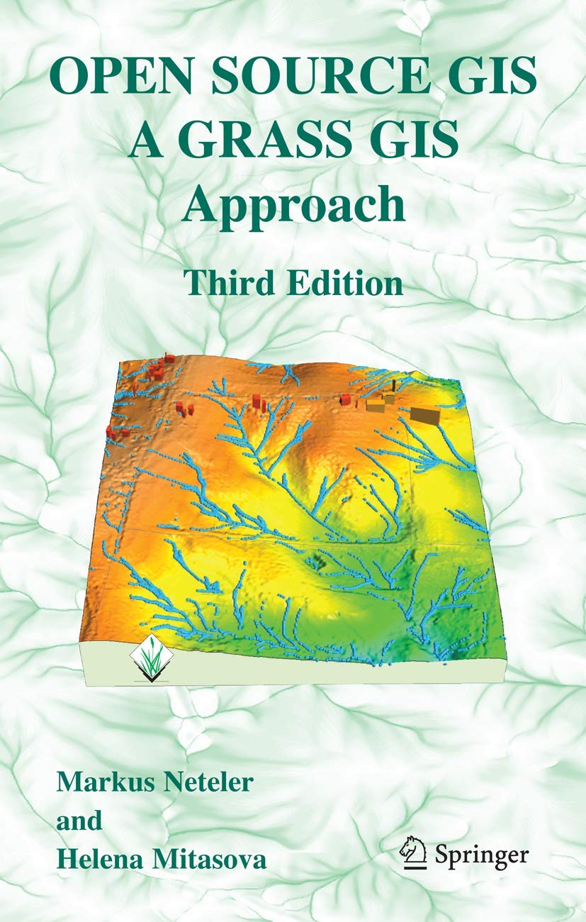 Open Source GIS: A GRASS GIS Approach,New