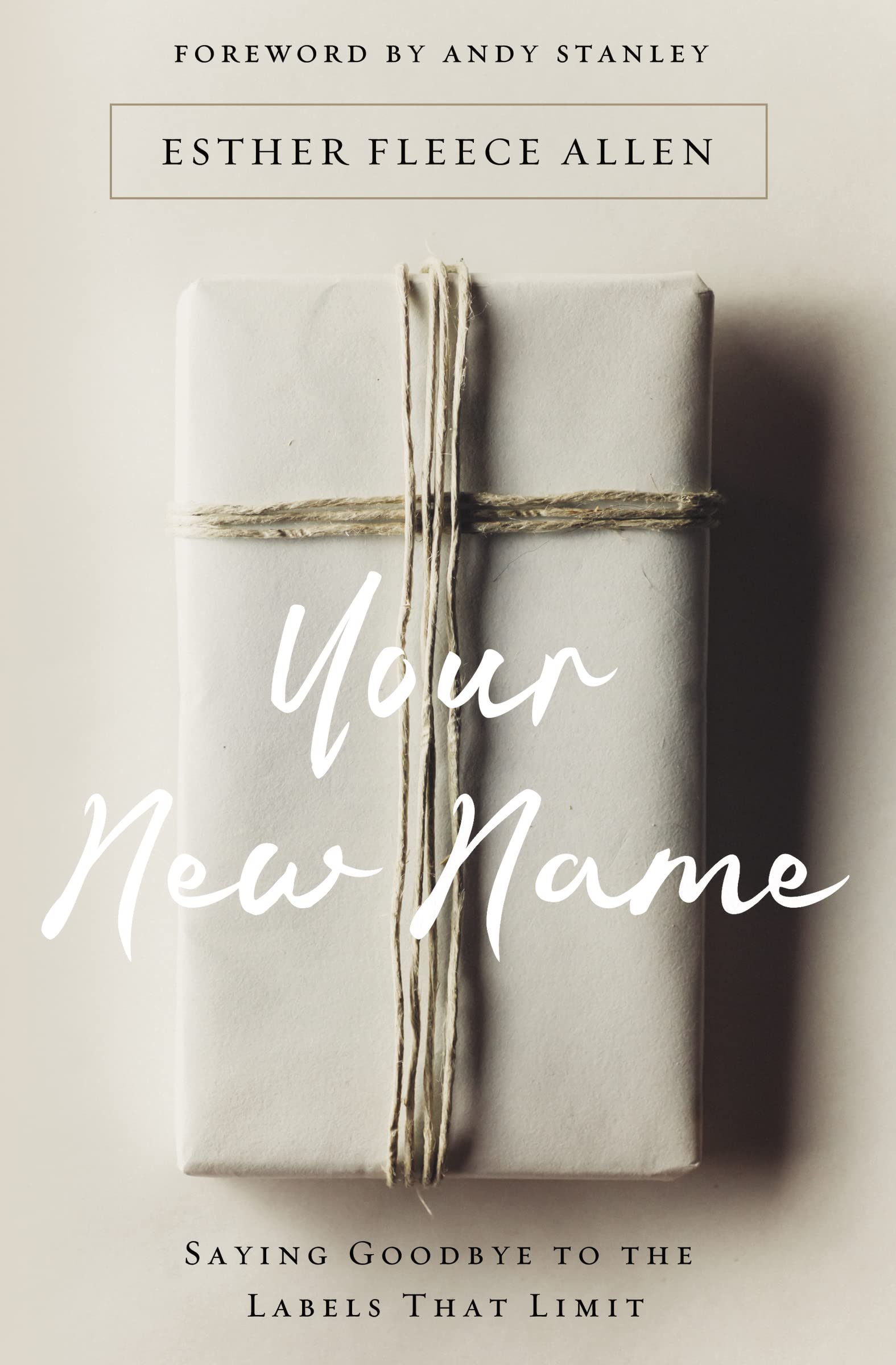 Your New Name: Saying Goodbye to the Labels That Limit,Used