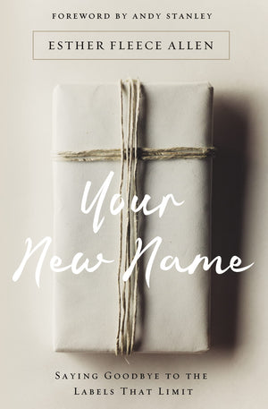 Your New Name: Saying Goodbye to the Labels That Limit,Used