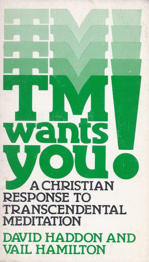 Tm Wants You: A Christian Response to Transcendental Meditation,Used