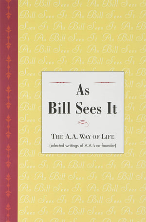 As Bill Sees It (The A.A. Way of Life, Selected writings of AA's cofounder (LARGE PRINT)),New