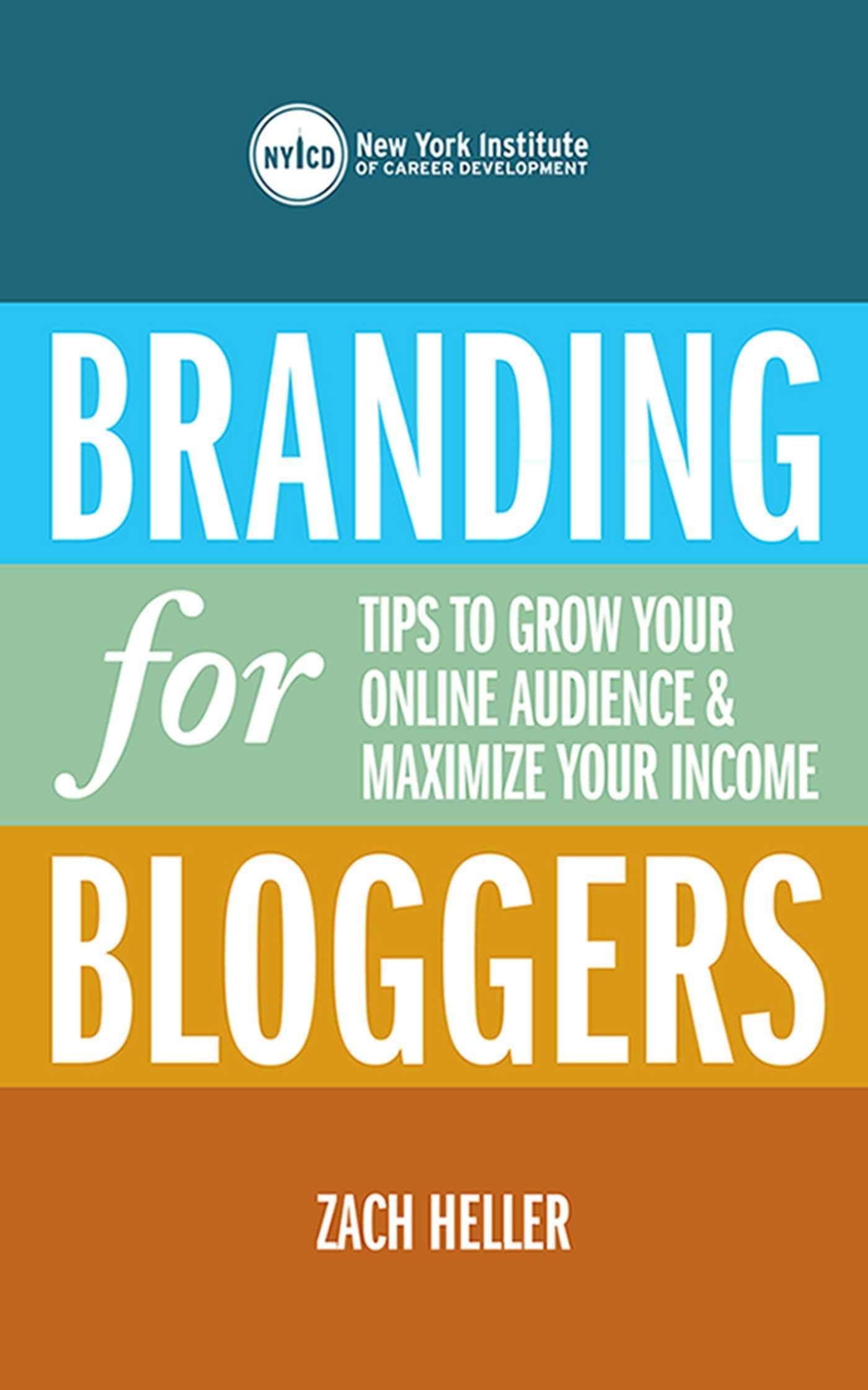 Branding for Bloggers: Tips to Grow Your Online Audience and Maximize Your Income,Used