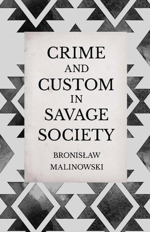 Crime and Custom in Savage Society: An Anthropological Study of Savagery,Used