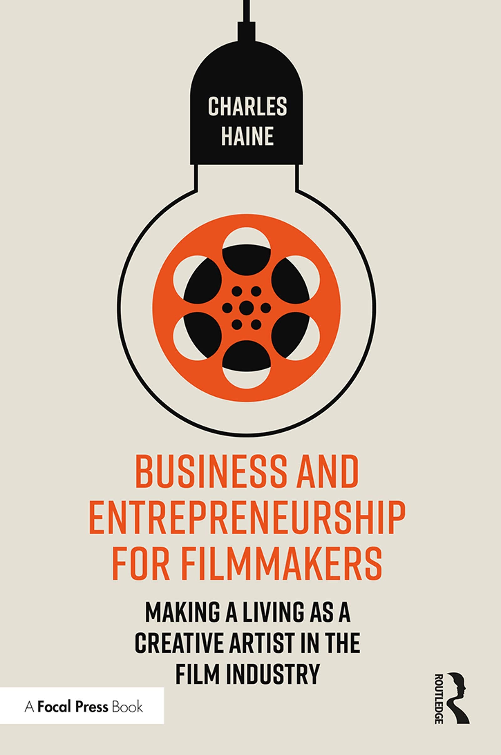 Business and Entrepreneurship for Filmmakers: Making a Living as a Creative Artist in the Film Industry,Used