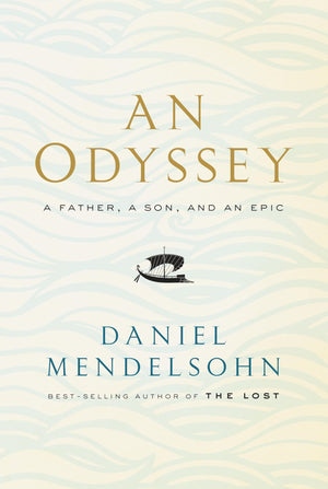 An Odyssey: A Father, A Son, And An Epic-new