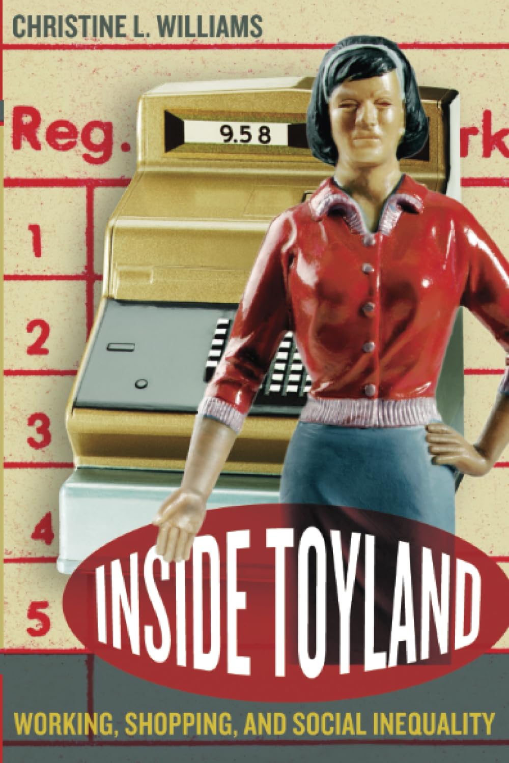 Inside Toyland: Working, Shopping, And Social Inequality,New