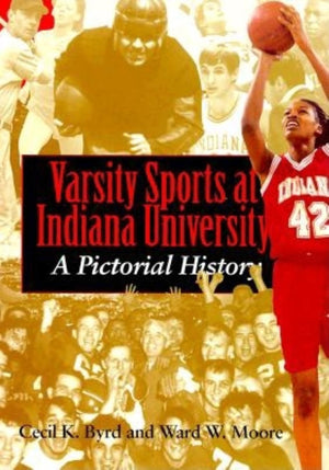 Varsity Sports at Indiana University: A Pictorial History,Used