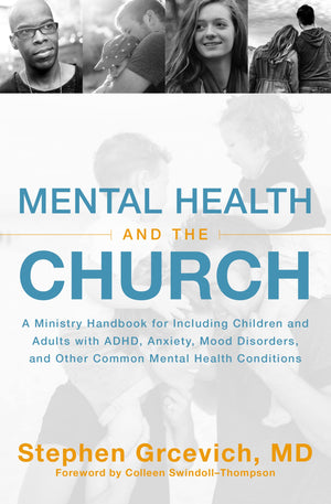 Mental Health and the Church: A Ministry Handbook for Including Children and Adults with ADHD, Anxiety, Mood Disorders, and Othe,Used