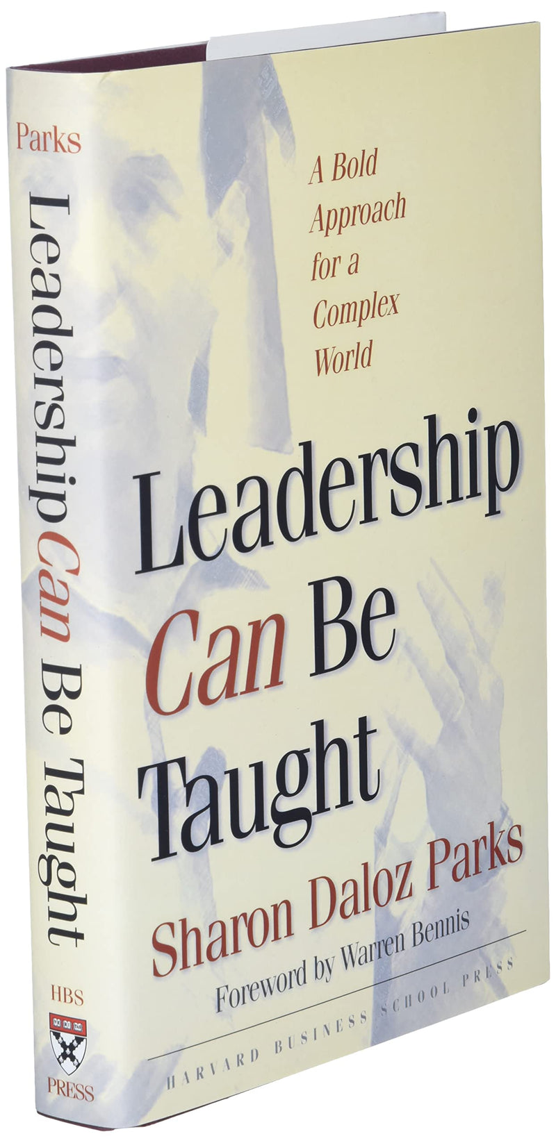 Leadership Can Be Taught: A Bold Approach for a Complex World,New