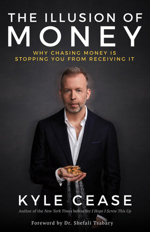 The Illusion Of Money: Why Chasing Money Is Stopping You From Receiving It
