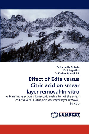 Effect of Edta versus Citric acid on smear layer removalIn vitro: A Scanning electron microscopic evaluation of the effect of E,Used