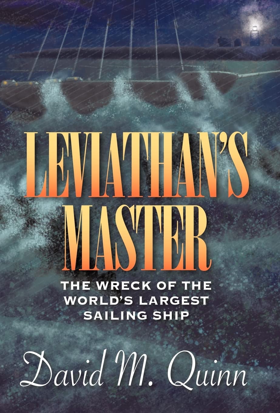 Leviathan's Master: The Wreck of the World's Largest Sailing Ship,Used
