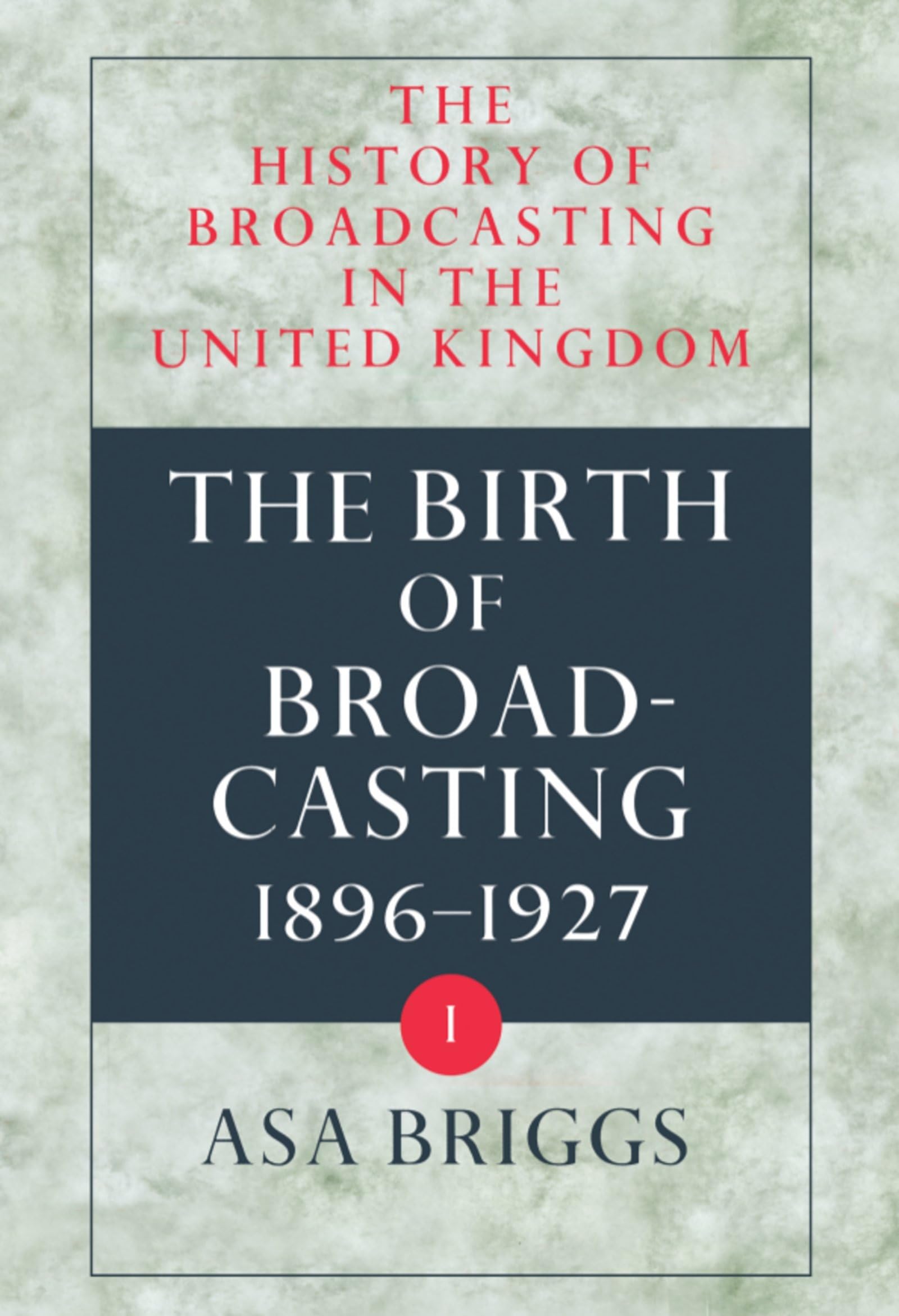 History of Broadcasting in the United Kingdom (History of Broadcasting in the U. K. Vol. I),Used