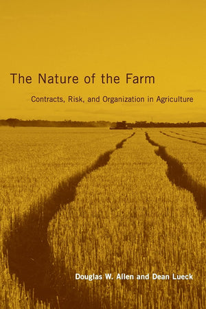 The Nature of the Farm: Contracts, Risk, and Organization in Agriculture (Mit Press),New