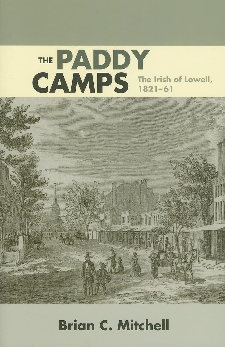 The Paddy Camps: The Irish of Lowell, 182161,Used