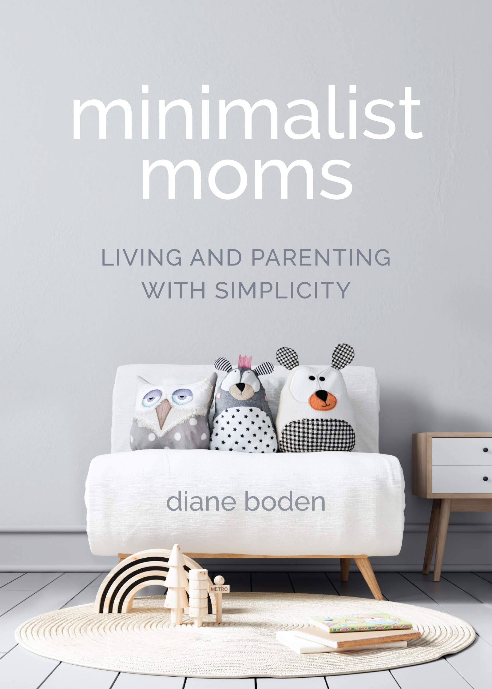 Minimalist Moms: Living and Parenting with Simplicity,Used