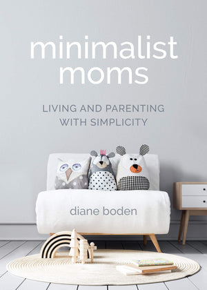 Minimalist Moms: Living and Parenting with Simplicity,Used