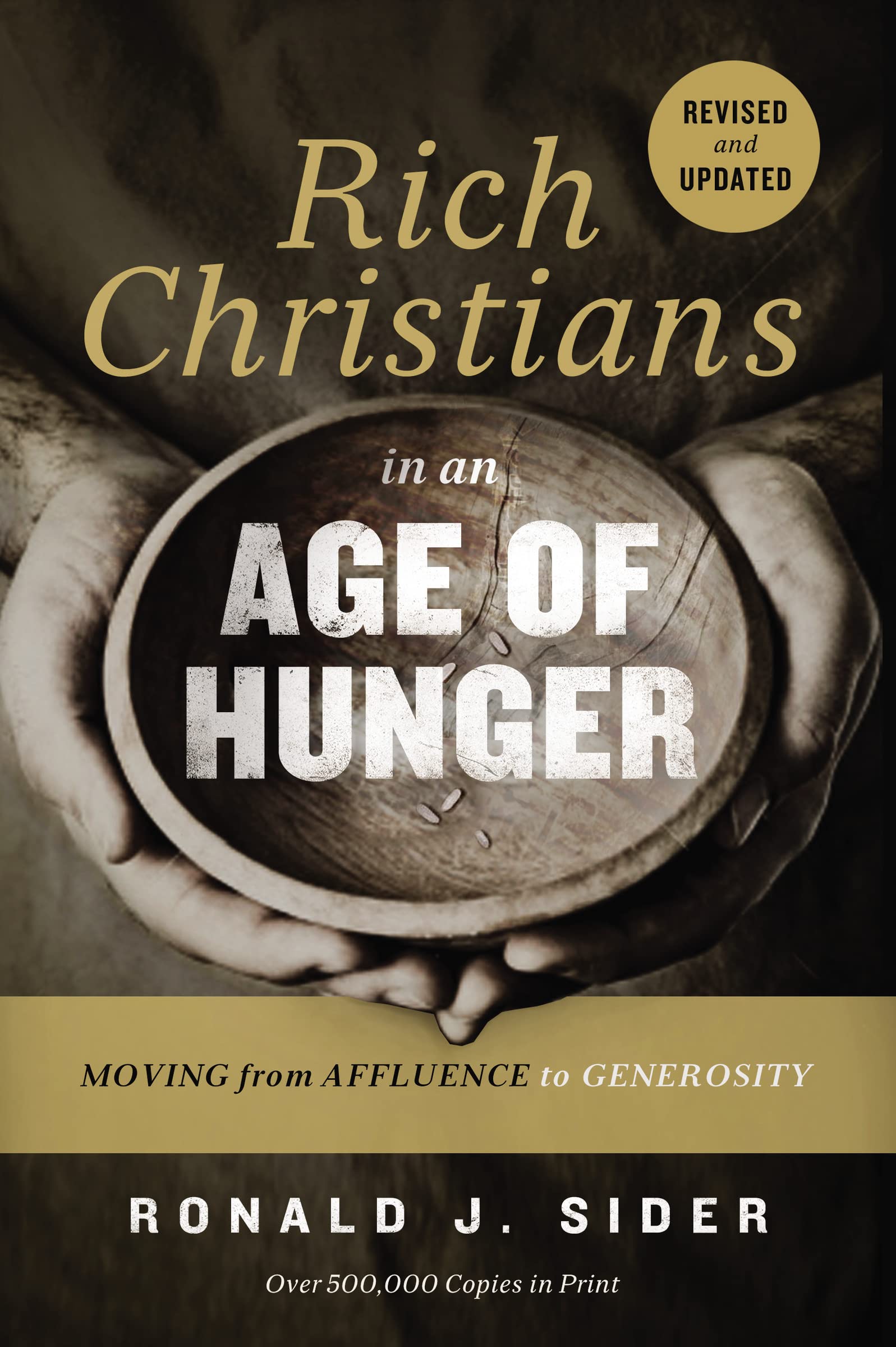 Rich Christians in an Age of Hunger: Moving from Affluence to Generosity,Used