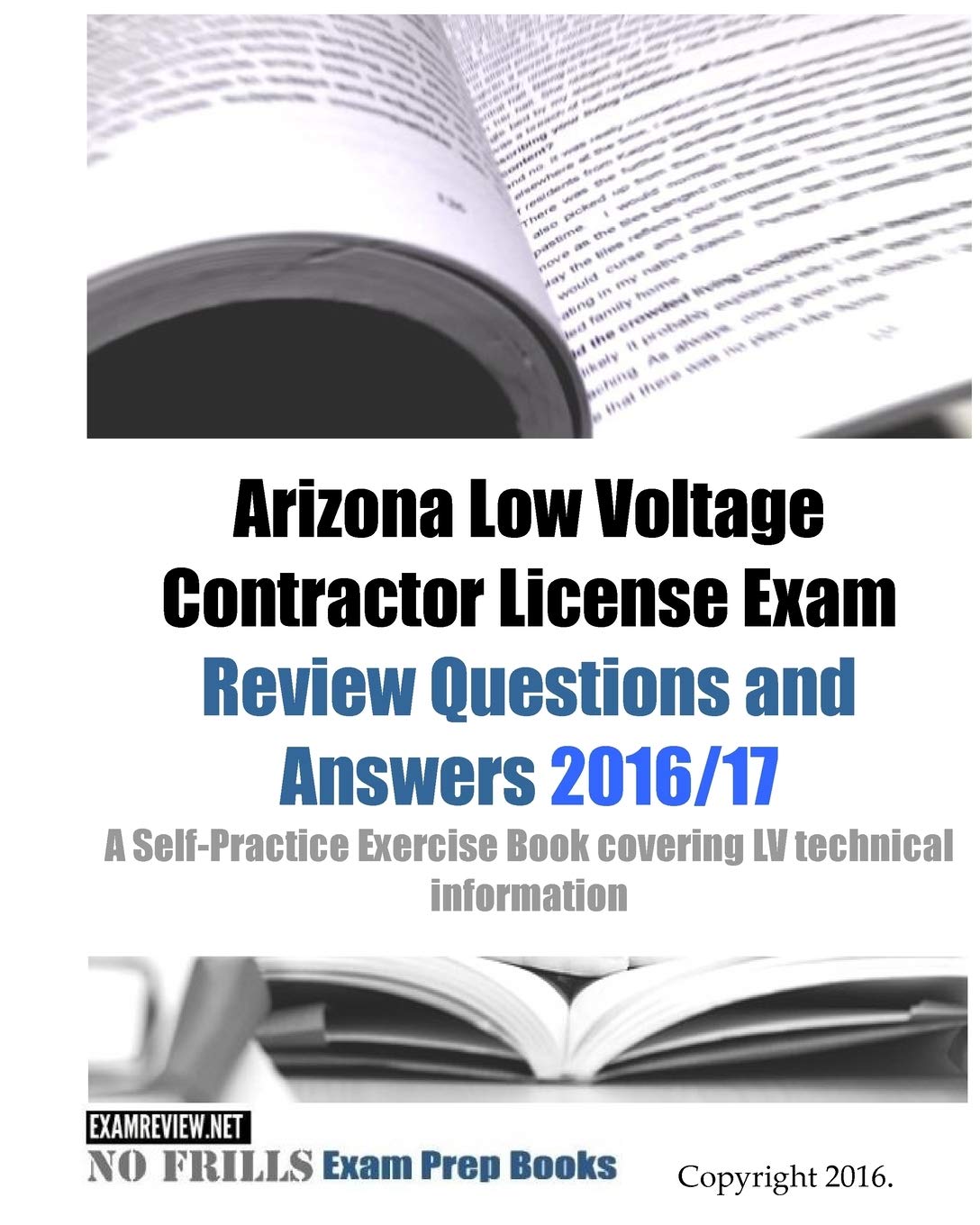 Arizona Low Voltage Contractor License Exam Review Questions and Answers 2016/17 Edition: A SelfPractice Exercise Book covering,Used